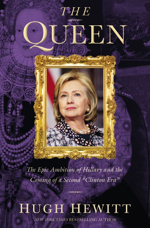 The Queen: The Epic Ambition of Hillary and the Coming of a Second "Clinton Era"
