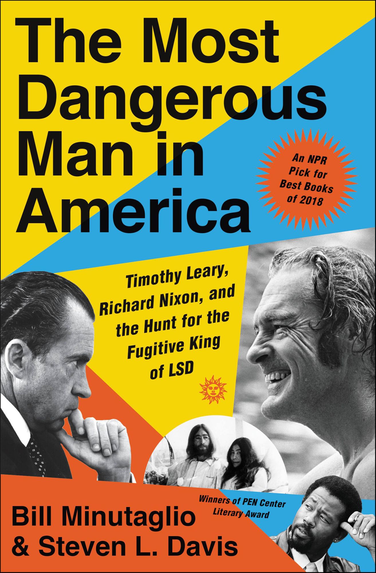 The Most Dangerous Man in America: Timothy Leary, Richard Nixon and the Hunt for the Fugitive King of LSD