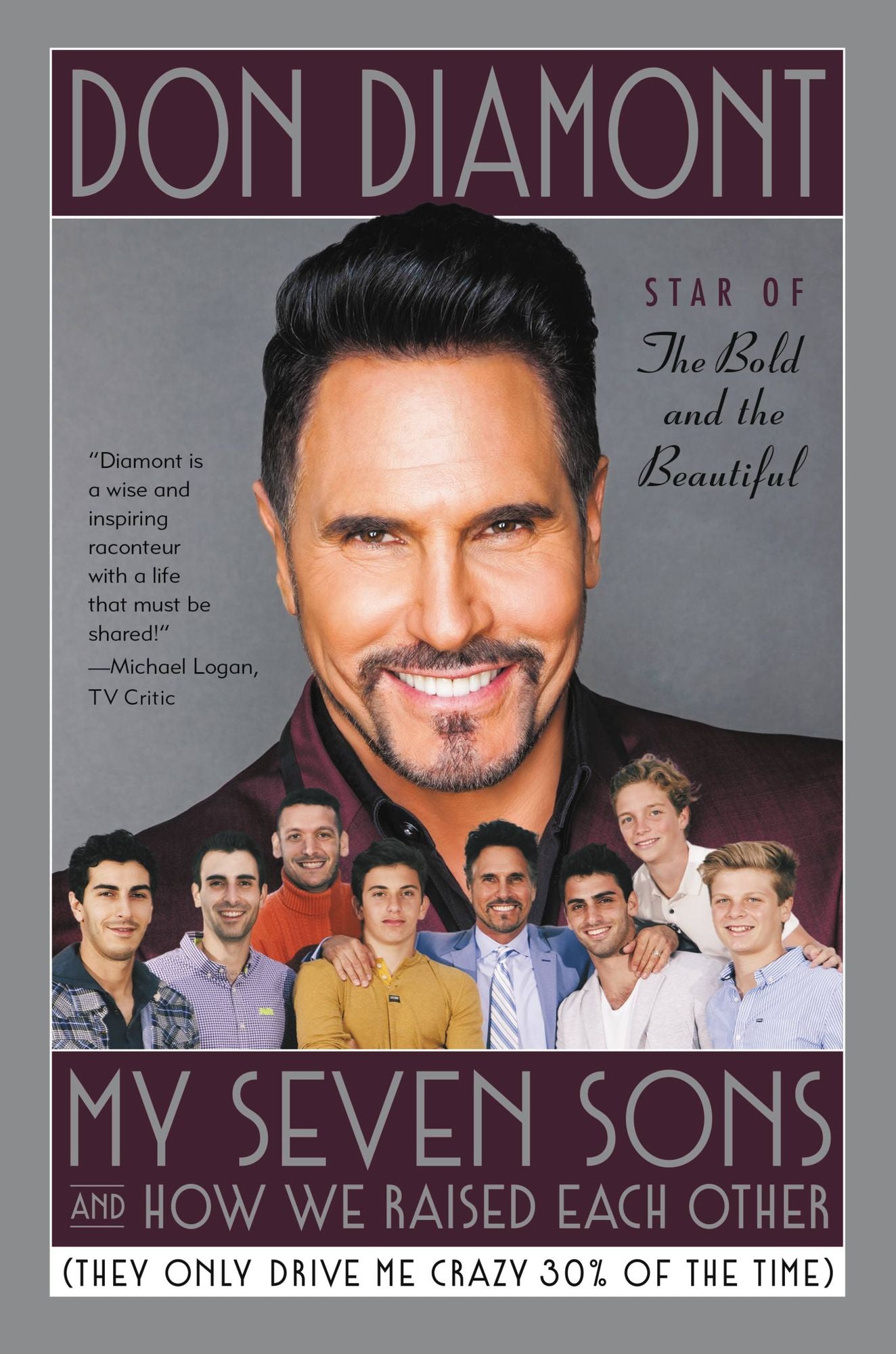 My Seven Sons and How We Raised Each Other: (They Drive Me Crazy Only 30% of the Time)