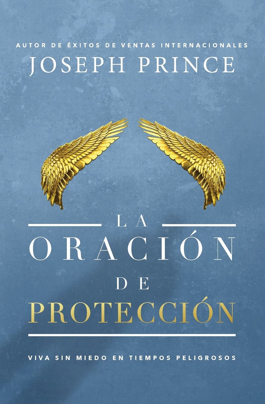 La oracion de proteccion: Vivir sin miedo en tiempos peligrosos