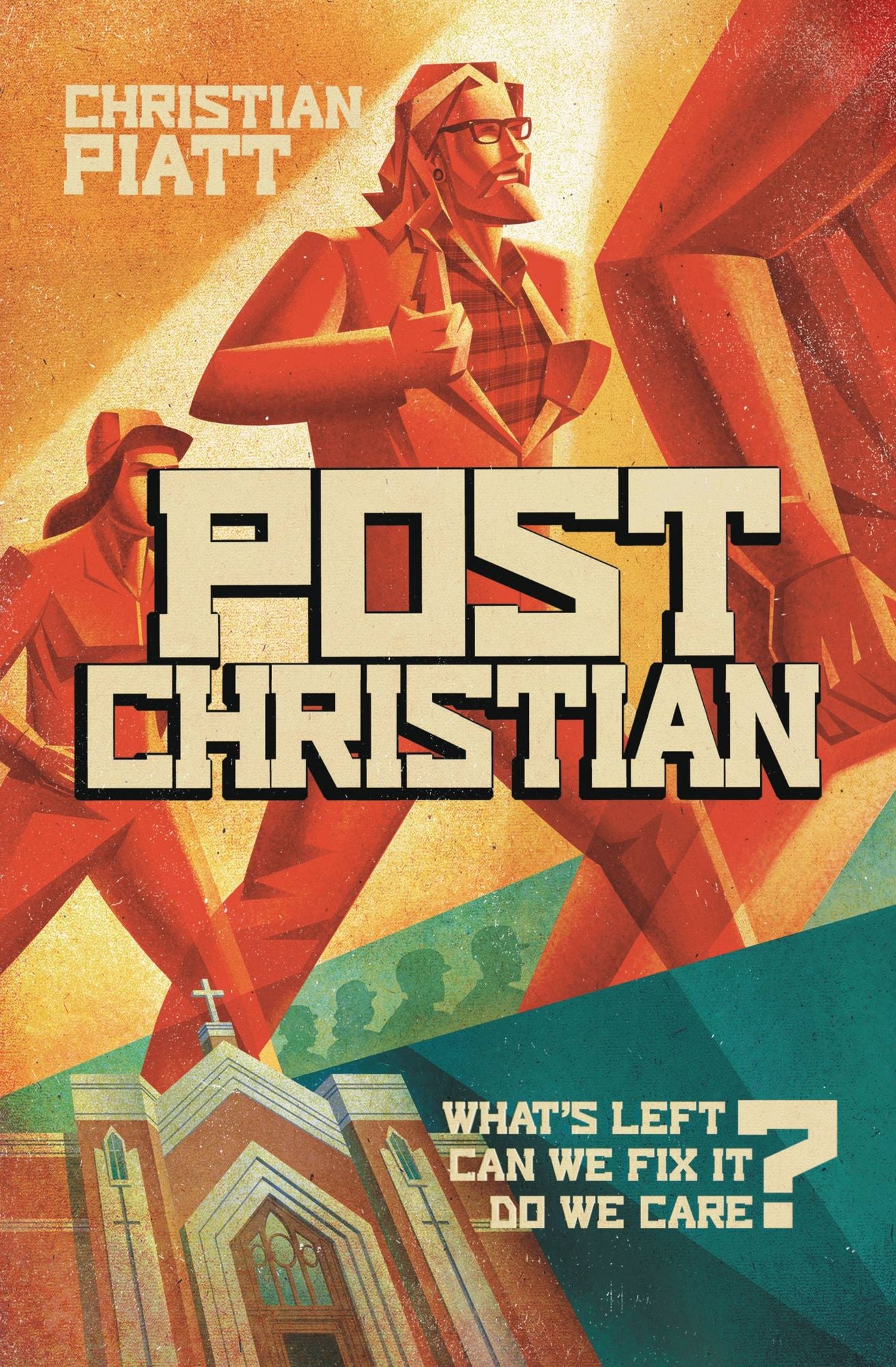 postChristian: What's Left? Can We Fix It? Do We Care?