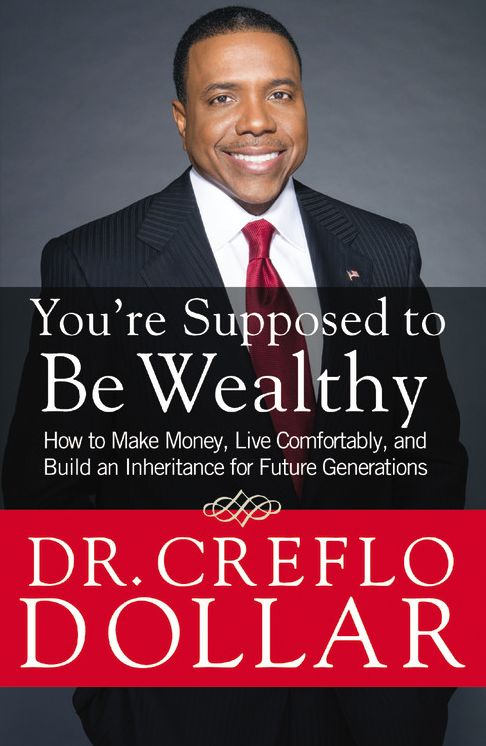 You're Supposed to Be Wealthy: How to Make Money, Live Comfortably, and Build an Inheritance for Future Generations