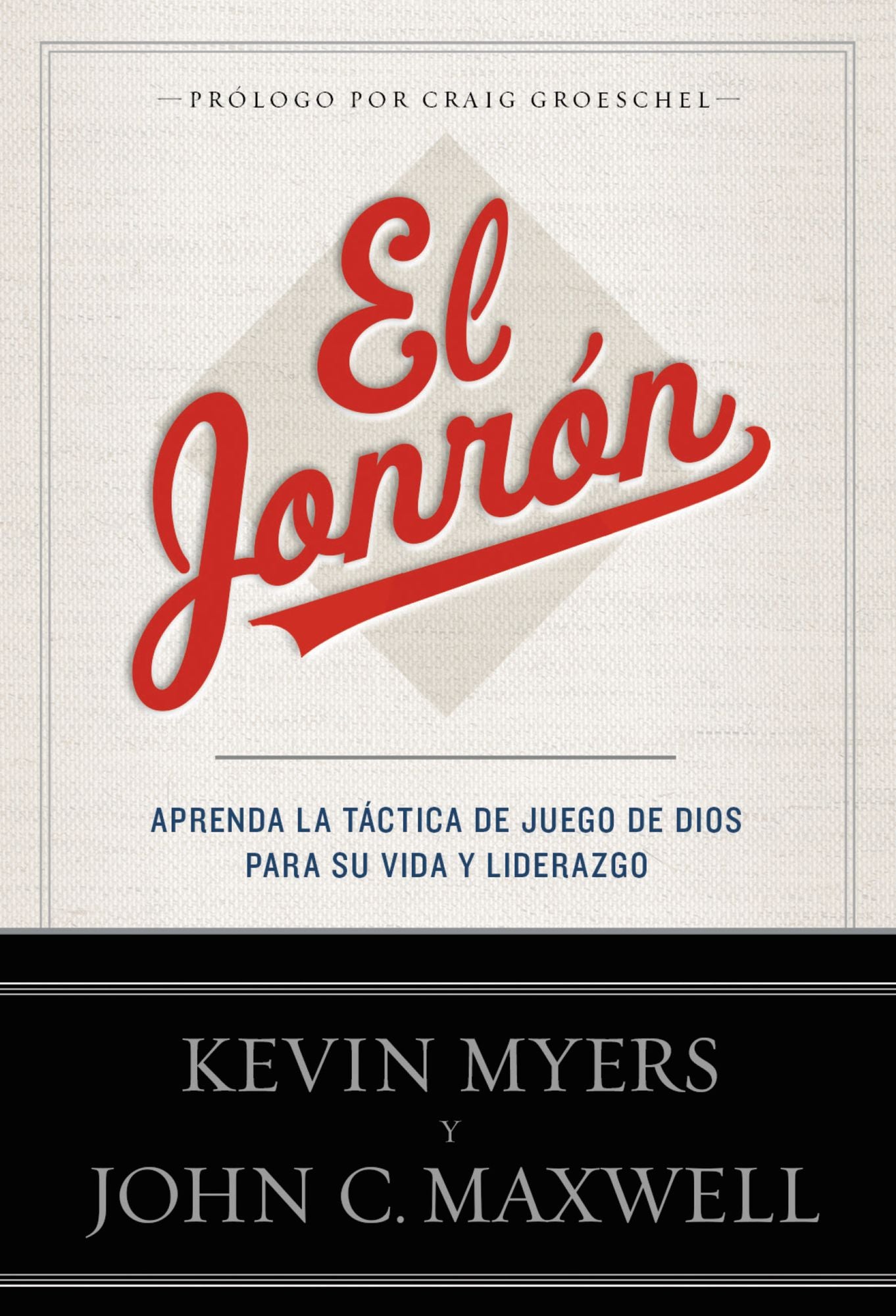 El Jonrón: Aprenda la Táctica de Juego de Dios para su Vida y Liderazgo