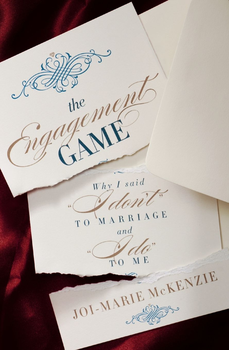 The Engagement Game: Why I Said "i Don't" to Marriage and "i Do" to Me