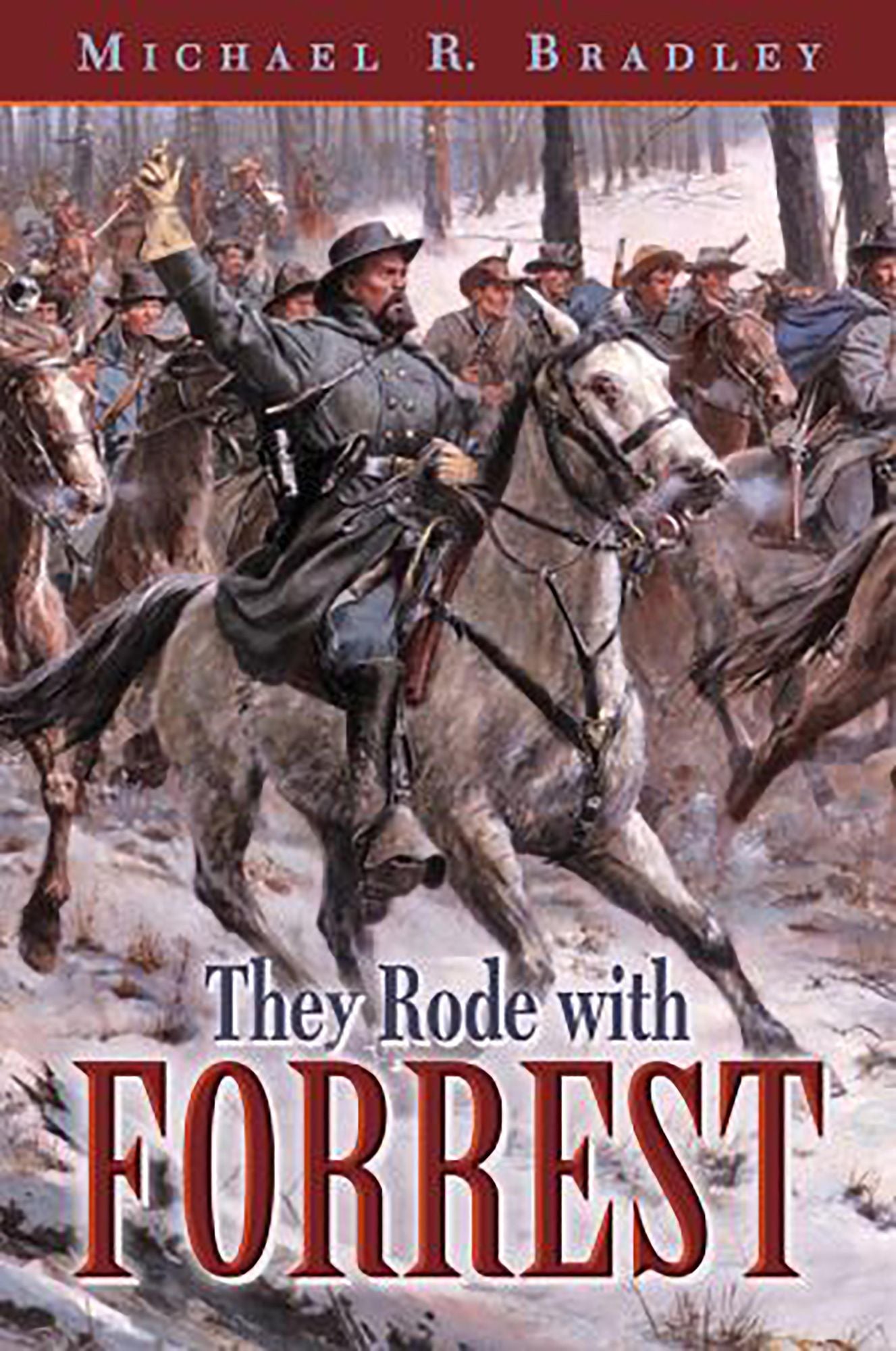 NEWThey Rode with Forrest