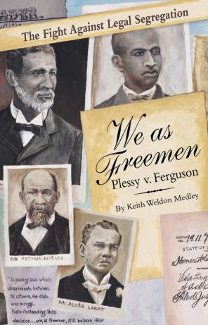 We As Freemen: Plessy v. Ferguson