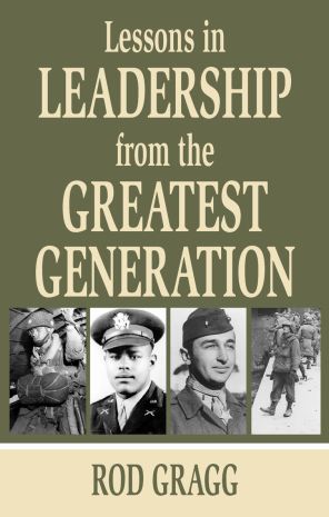 Lessons in Leadership from the Greatest Generation