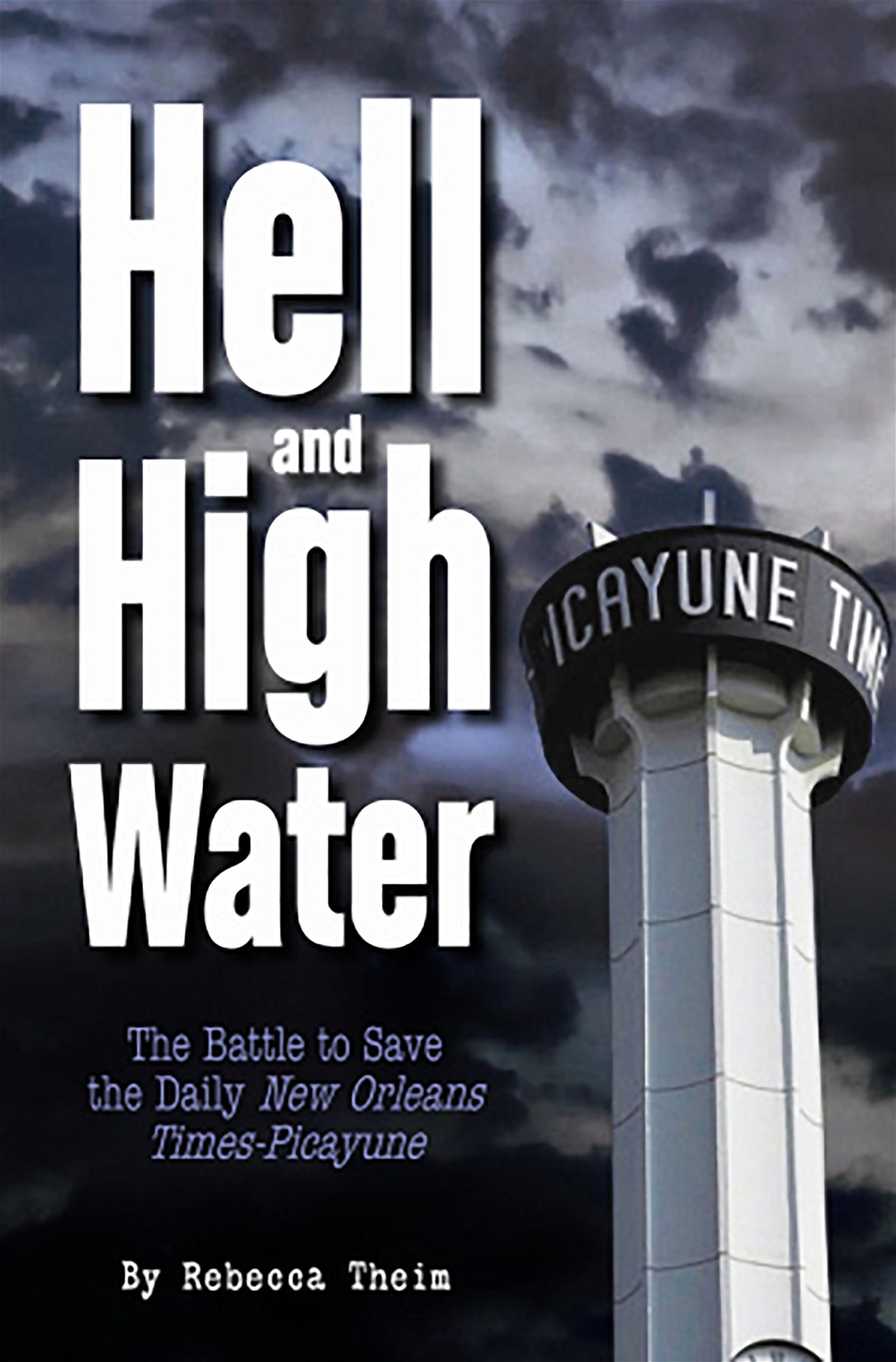 NEWHell and High Water: The Battle to Save the Daily New Orleans Times-Picayune