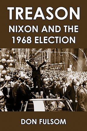 Treason : Nixon and the 1968 Election