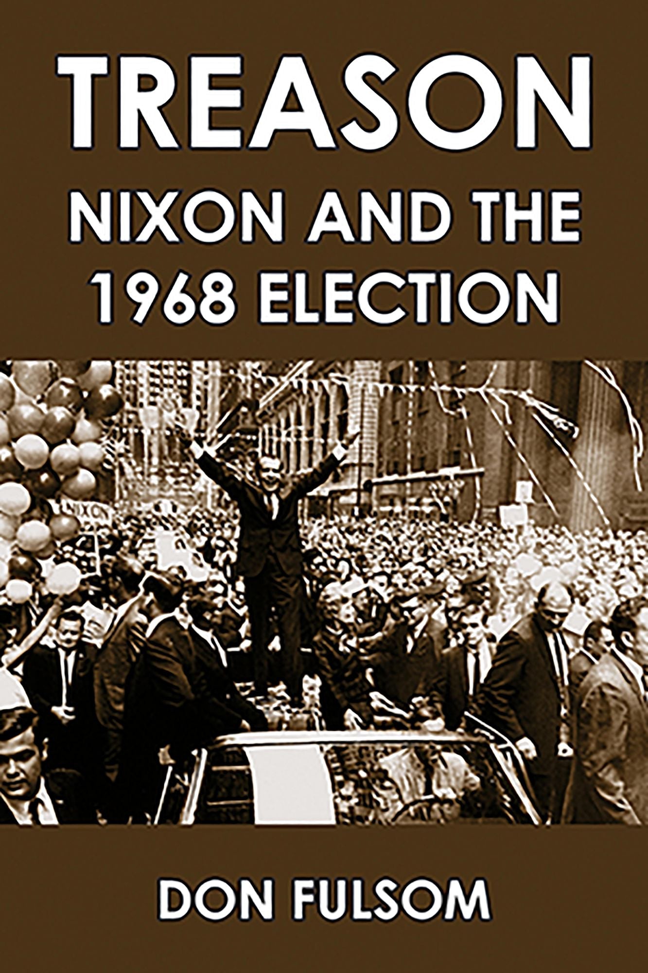 NEWTreason: Nixon and the 1968 Election