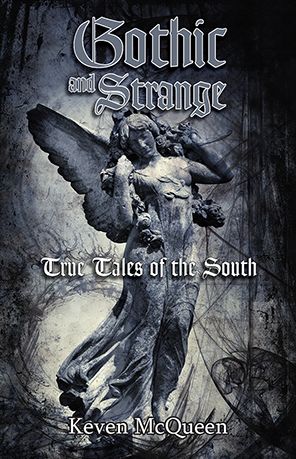 Gothic and Strange True Tales of the South