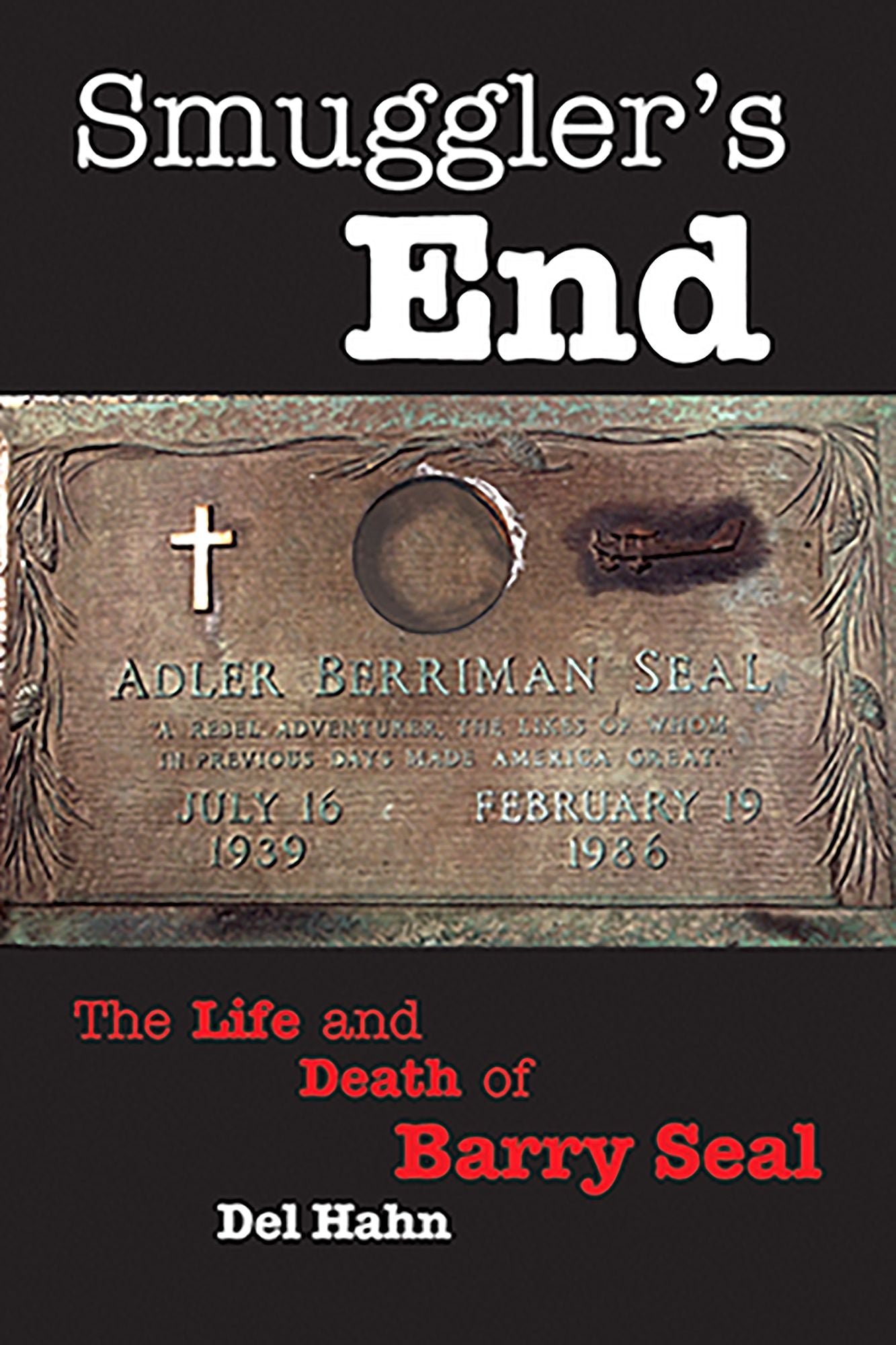 NEWSmuggler's End: The Life and Death of Barry Seal