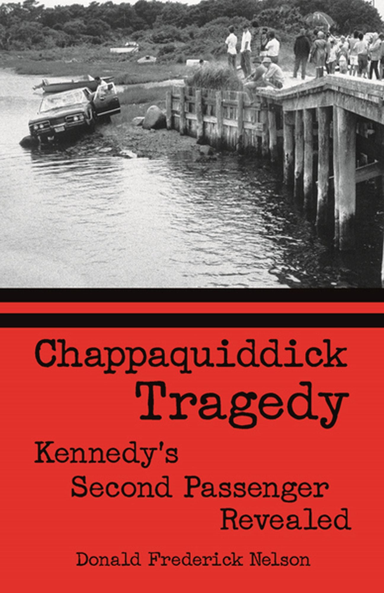 NEWChappaquiddick Tragedy: Kennedy's Second Passenger Revealed