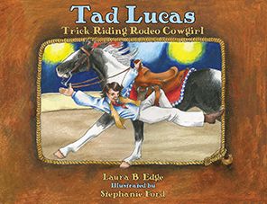Tad Lucas : Trick-Riding Rodeo Cowgirl
