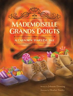 Mademoiselle Grands Doigts : A Cajun New Year's Eve Tale