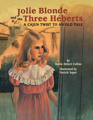 Jolie Blonde and the Three H¿berts : A Cajun Twist to an Old Tale