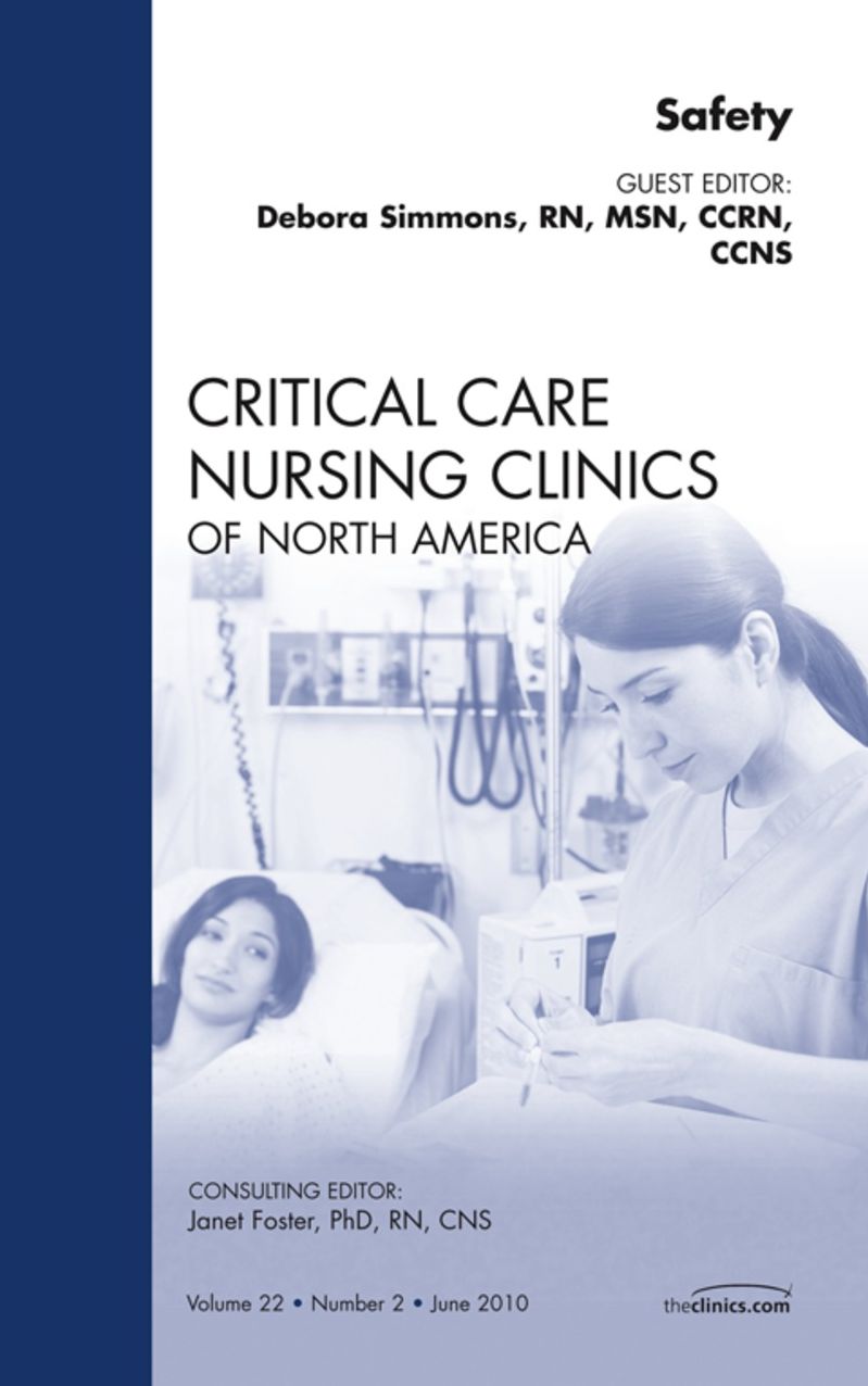 Safety, An Issue of Critical Care Nursing Clinics - E-Book