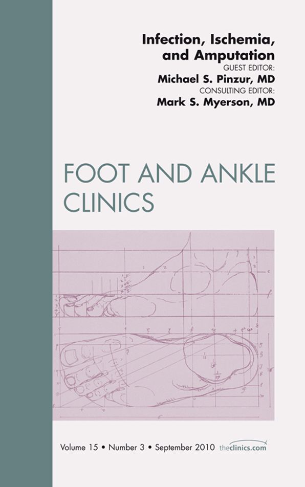 Infection, Ischemia, and Amputation, An Issue of Foot and Ankle Clinics - E-Book