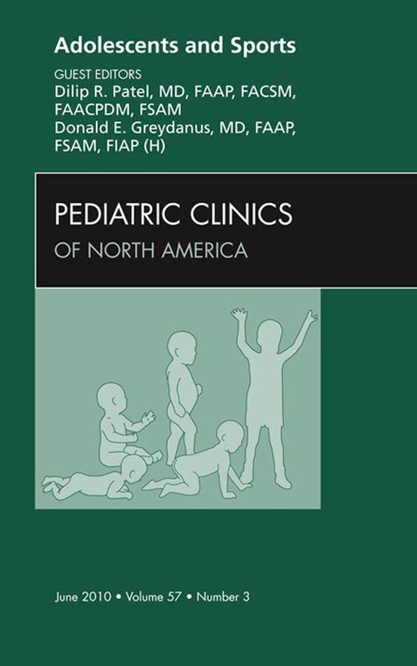 Adolescents and Sports, An Issue of Pediatric Clinics - E-Book
