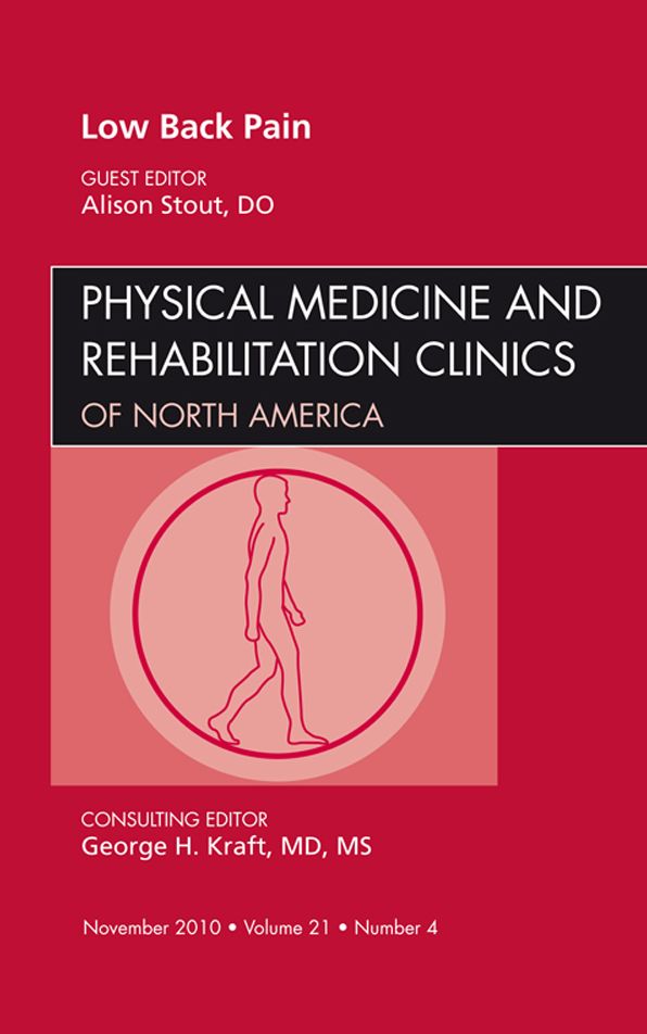 Low Back Pain, An Issue of Physical Medicine and Rehabilitation Clinics - E-Book