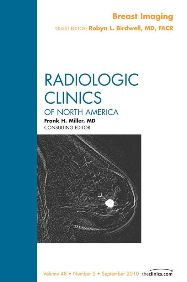 Breast Imaging, An Issue of Radiologic Clinics of North America - E-Book