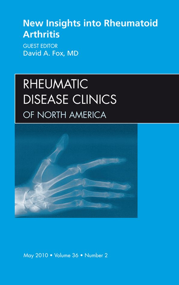 New Insights into Rheumatoid Arthritis, An Issue of Rheumatic Disease Clinics - E-Book