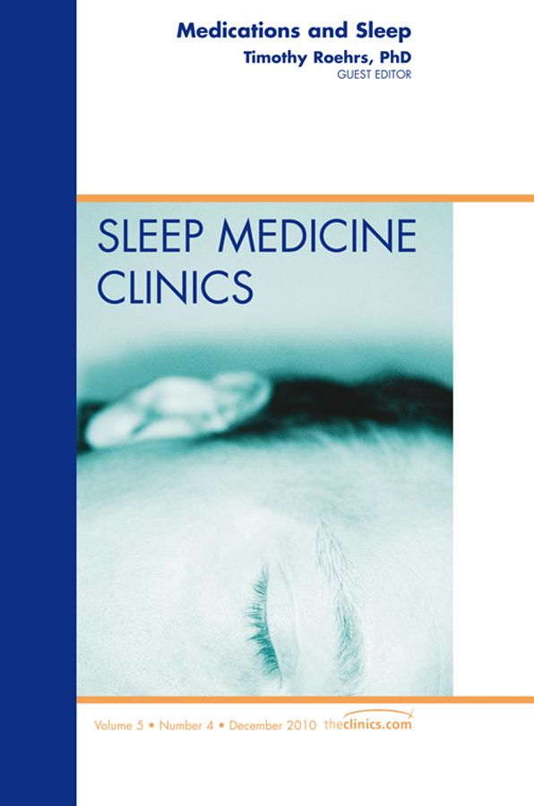 Medications and Sleep, An Issue of Sleep Medicine Clinics - E-Book