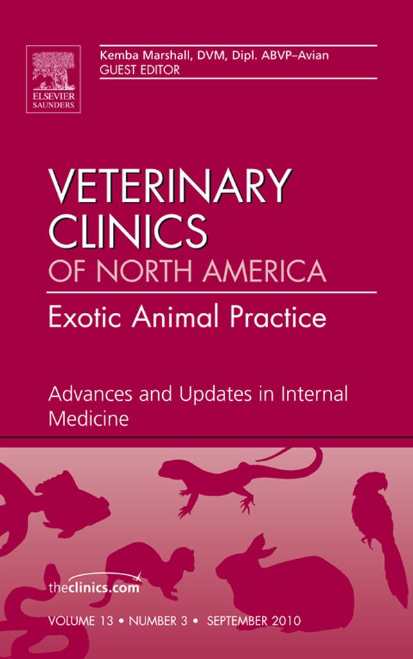 Advances and Updates in Internal Medicine, An Issue of Veterinary Clinics: Exotic Animal Practice - E-Book