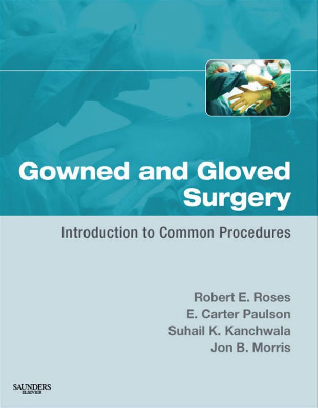 Gowned and Gloved Surgery E-Book: Introduction to Common Procedures