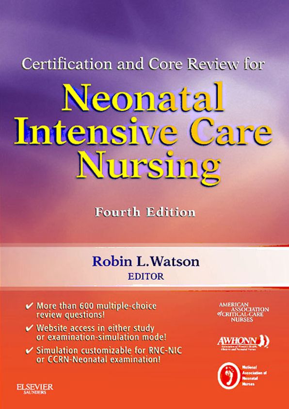 Certification and Core Review for Neonatal Intensive Care Nursing - E-Book