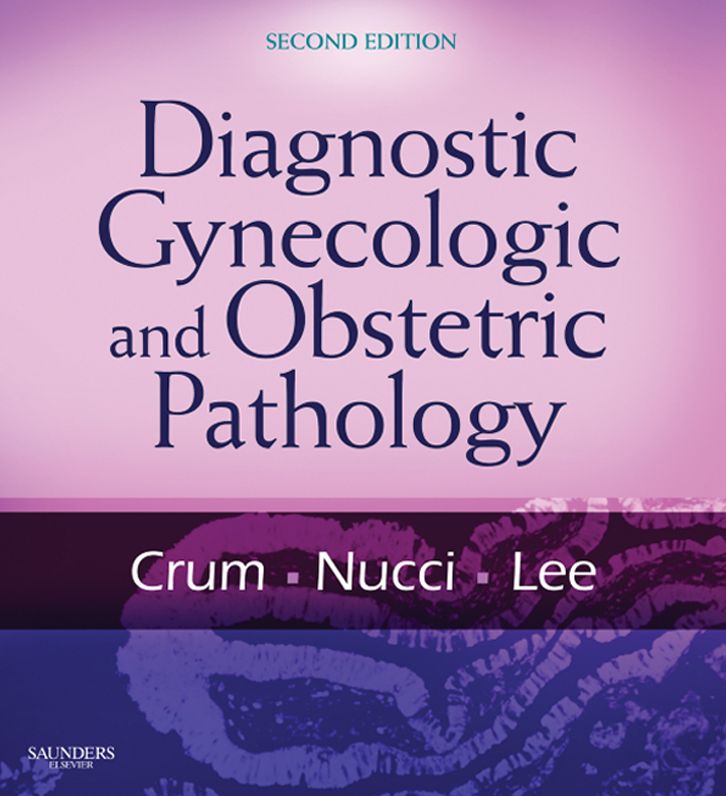 Diagnostic Gynecologic and Obstetric Pathology E-Book