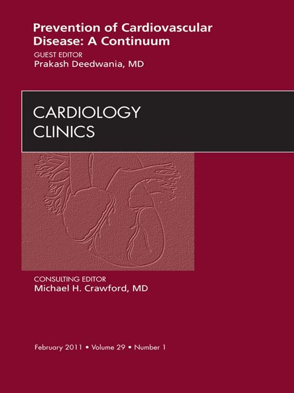 Prevention of Cardiovascular Disease: A Continuum, An Issue of Cardiology Clinics - E-Book