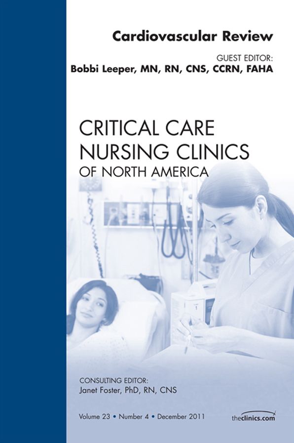 Cardiac Review, An Issue of Critical Care Nursing Clinics - E-Book