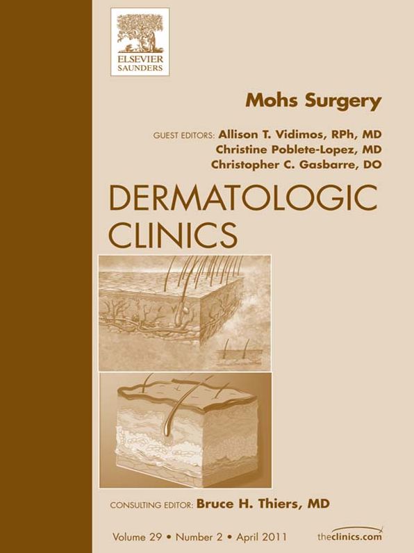 Mohs Surgery, An Issue of Dermatologic Clinics - E-Book