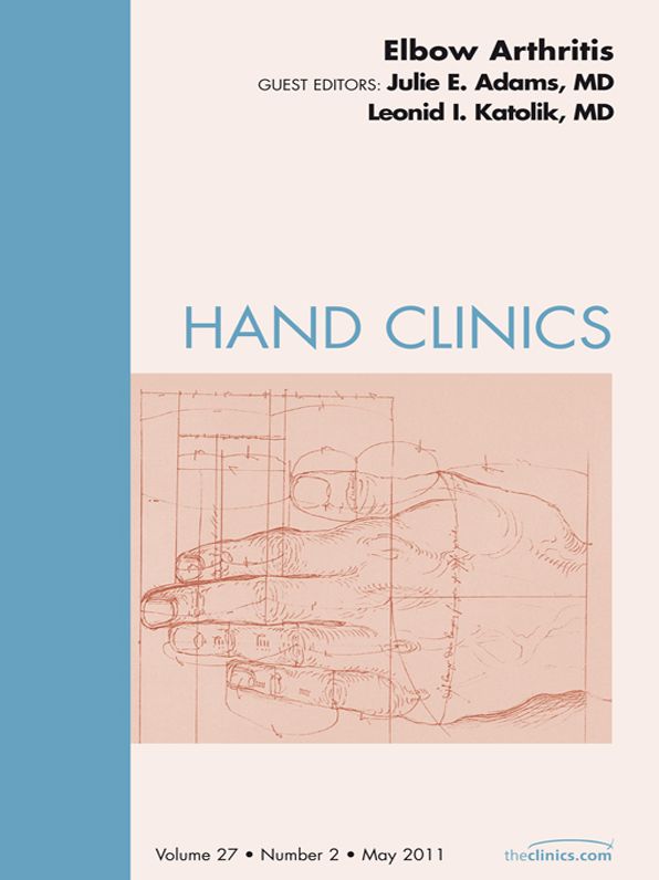 Elbow Arthritis, An Issue of Hand Clinics - E-Book