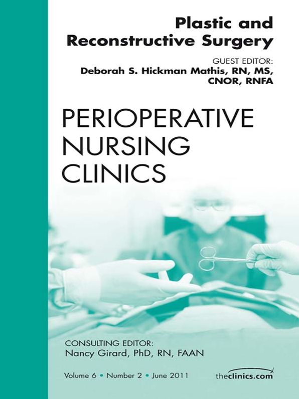 Plastic and Reconstructive Surgery, An Issue of Perioperative Nursing Clinics - E-Book