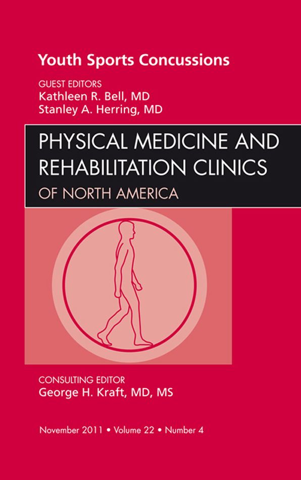 Youth Sports Concussions, An Issue of Physical Medicine and Rehabilitation Clinics - E-Book