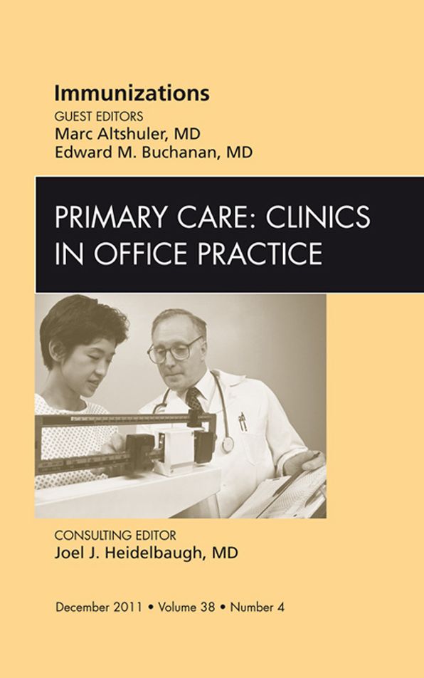 Immunizations, An Issue of Primary Care Clinics in Office Practice - E-Book