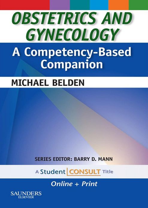 Obstetrics and Gynecology: A Competency-Based Companion E-Book