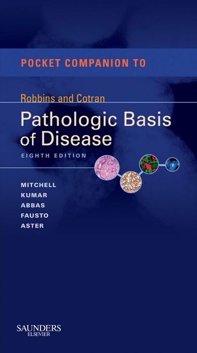 Pocket Companion to Robbins & Cotran Pathologic Basis of Disease E-Book