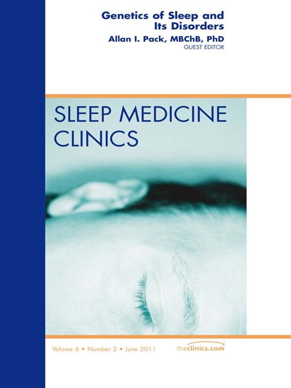 Genetics and Sleep, An Issue of Sleep Medicine Clinics - E-Book