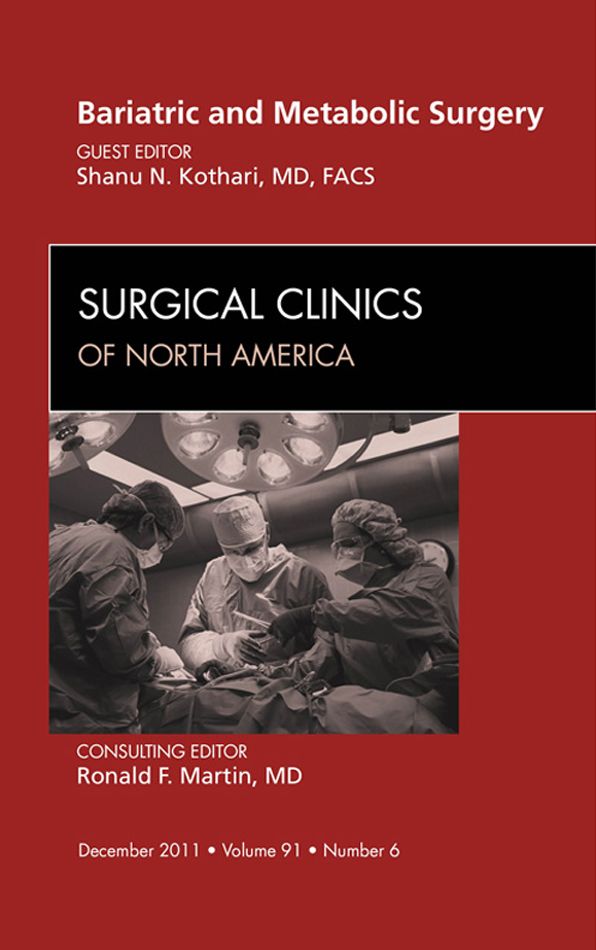 Bariatric and Metabolic Surgery, An Issue of Surgical Clinics - E-Book