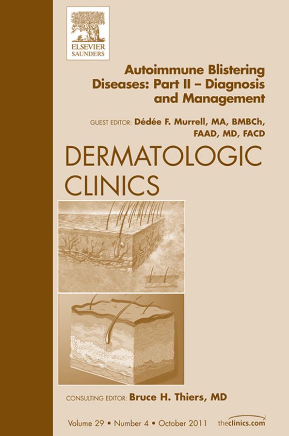 Autoimmune Blistering Diseases, Part II, An Issue of Dermatologic Clinics - E-Book