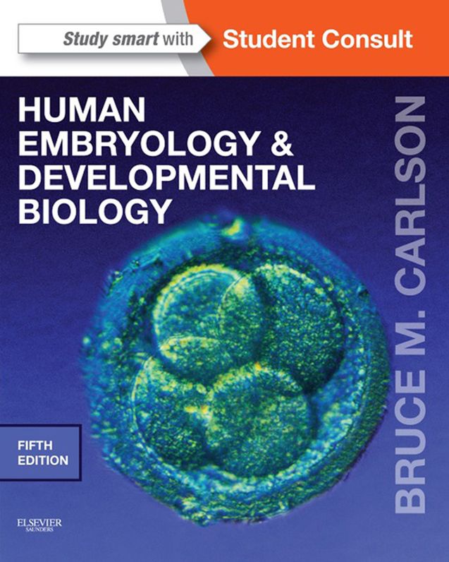 Human Embryology and Developmental Biology E-Book: with STUDENT CONSULT Online Access