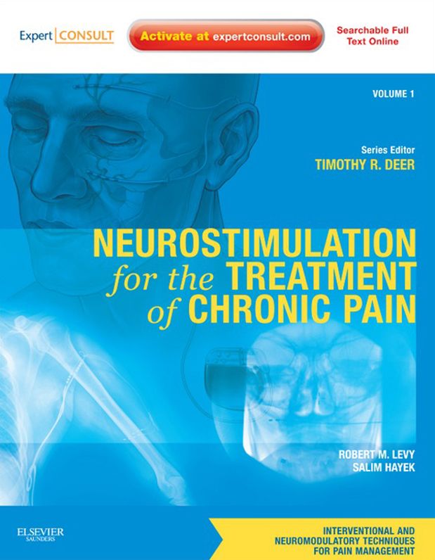 Neurostimulation for the Treatment of Chronic Pain E-Book: Volume 1: A Volume in the Interventional and Neuromodulatory Techniques for Pain Management Series; Expert Consult Premium Edition -- Enhanced Online Features