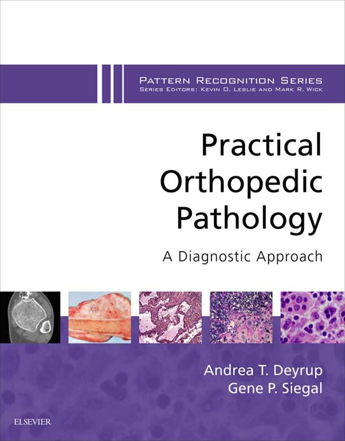 Practical Orthopedic Pathology: A Diagnostic Approach E-Book: A Volume in the Pattern Recognition Series