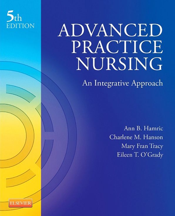 Advanced Practice Nursing - E-Book: An Integrative Approach