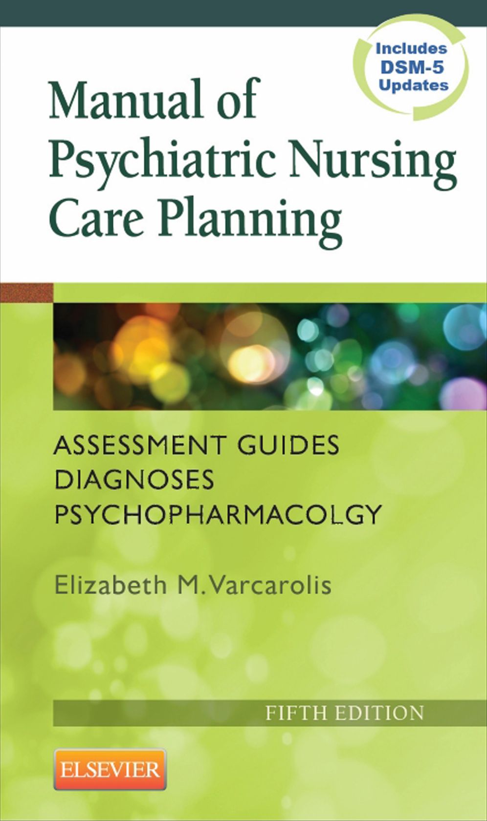 Manual of Psychiatric Nursing Care Planning - E-Book: Assessment Guides, Diagnoses, Psychopharmacology