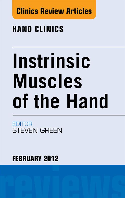 Instrinsic Muscles of the Hand, An Issue of Hand Clinics - E-Book
