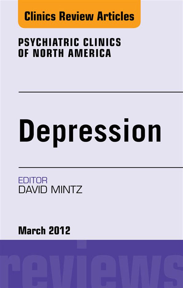 Depression, An Issue of Psychiatric Clinics - E-Book